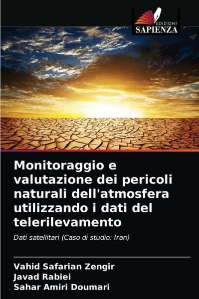 Cover for Vahid Safarian Zengir · Monitoraggio e valutazione dei pericoli naturali dell'atmosfera utilizzando i dati del telerilevamento (Pocketbok) (2021)