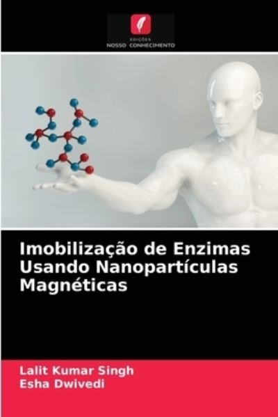 Cover for Lalit Kumar Singh · Imobilizacao de Enzimas Usando Nanoparticulas Magneticas (Paperback Book) (2021)