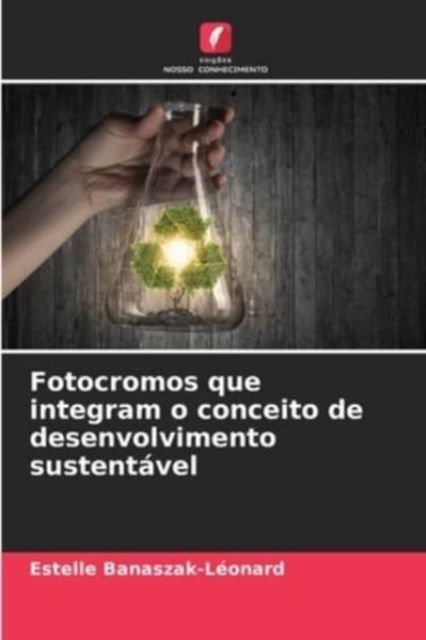 Cover for Estelle Banaszak-Leonard · Fotocromos que integram o conceito de desenvolvimento sustentavel (Paperback Book) (2021)