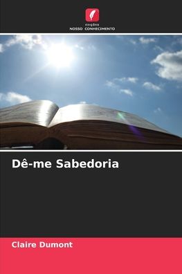 Cover for Claire Dumont · De-me Sabedoria (Paperback Book) (2021)