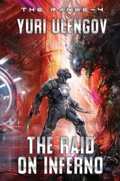 The Raid on Inferno (The Range Book #4) - Ulengov Yuri Ulengov - Bøker - Amazon Digital Services LLC - Kdp - 9788076196148 - 1. april 2022