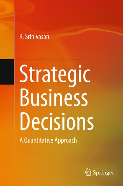 Cover for R. Srinivasan · Strategic Business Decisions: A Quantitative Approach (Paperback Book) [Softcover reprint of the original 1st ed. 2014 edition] (2016)