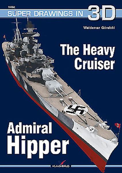 Cover for Waldemar Goralski · The Heavy Cruiser Admiral Hipper - Super Drawings in 3D (Paperback Book) (2015)