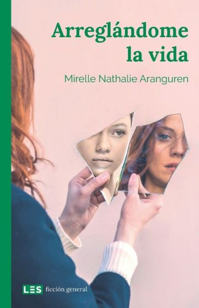 Cover for Mirelle Nathalie Aranguren · Arreglandome la vida (Paperback Book) (2020)