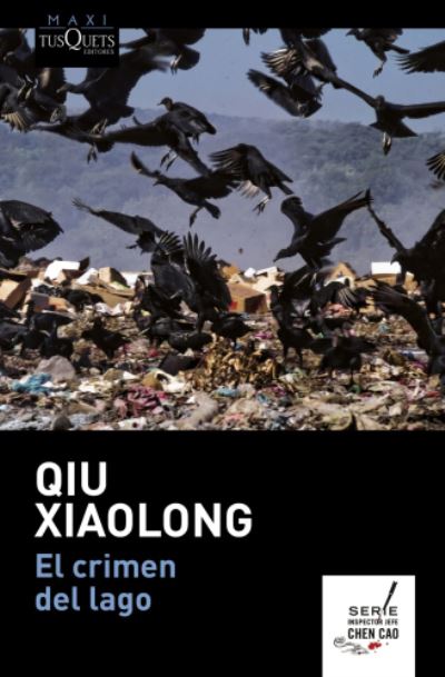 El crimen del lago - Qiu Xiaolong - Books - Tusquets Editores - 9788490664148 - May 3, 2017