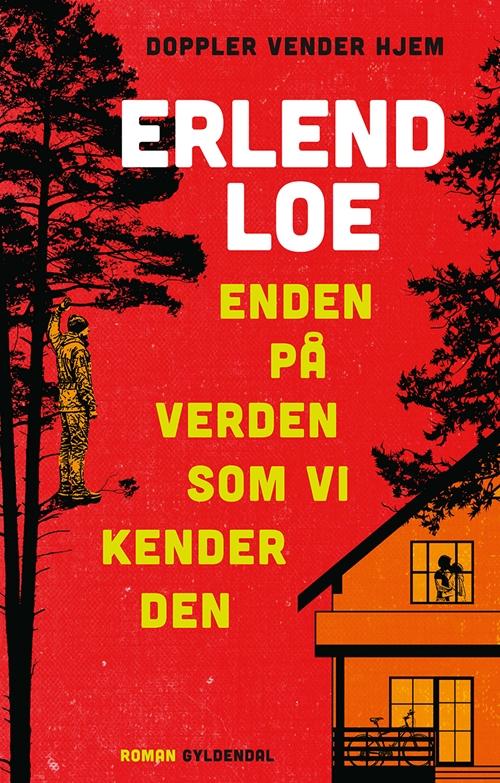 Enden på verden som vi kender den - Erlend Loe - Bøker - Gyldendal - 9788702189148 - 2. februar 2016