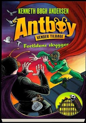 Cover for Kenneth Bøgh Andersen · Antboy: Antboy 8 - Fortidens skygger (Sewn Spine Book) [1. Painos] (2020)