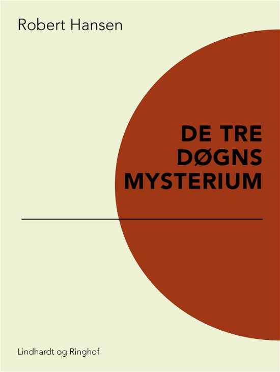 Cover for Robert Hansen · Arne Falk: De tre døgns mysterium (Sewn Spine Book) [1º edição] (2017)