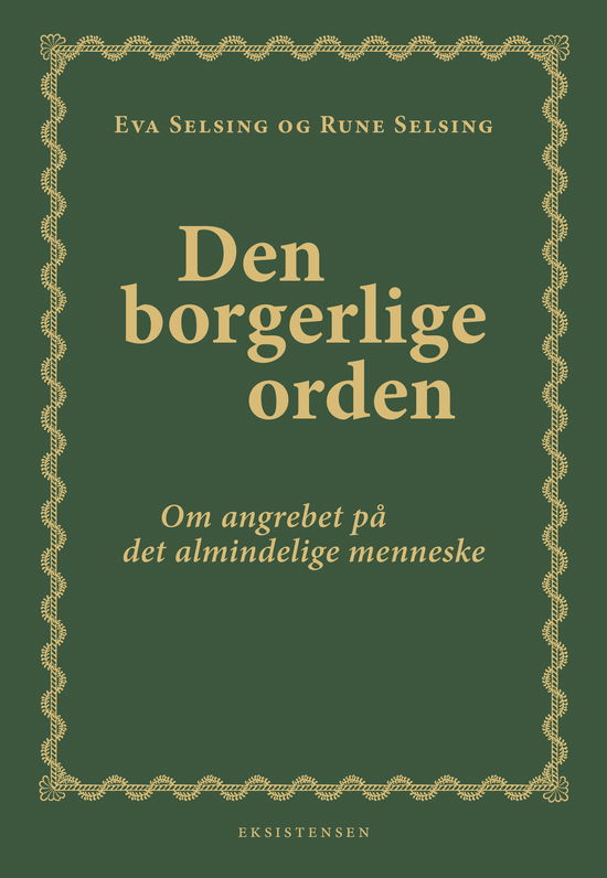 Den borgerlige orden - Eva og Rune Selsing - Kirjat - Eksistensen - 9788741009148 - tiistai 6. syyskuuta 2022