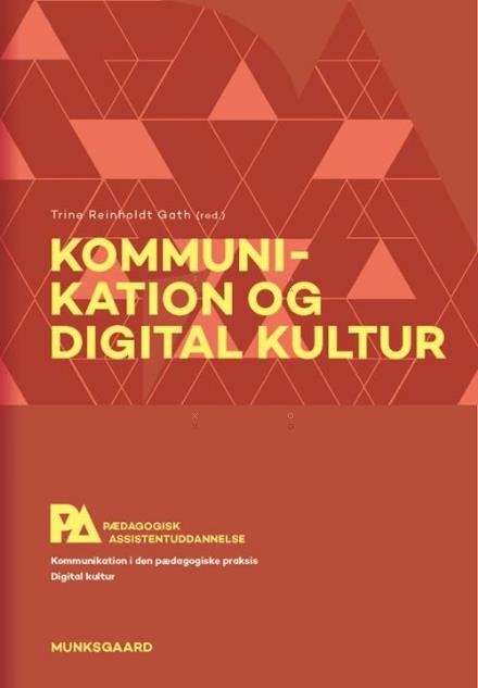 Cover for Alis Jensen; Trine Reinholdt Gath; Henrik Wiben; Anja Semke; Lena Knudsmark · PAU - Pædagogisk assistentuddannelse: Kommunikation og digital kultur. Pædagogisk assistent (med iBog) (Bound Book) [1st edition] (2016)