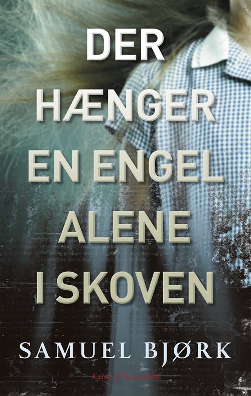 Cover for Samuel Bjørk · Munch &amp; Krüger: Der hænger en engel alene i skoven (Hæftet bog) [1. udgave] (2014)
