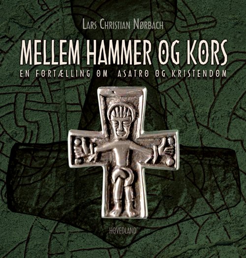 Cover for Lars Christian Nørbach · Mellem hammer og kors (Bound Book) [1er édition] (2018)
