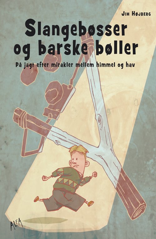Cover for Jim Højberg · Slangebøsser og barske bøller (Sewn Spine Book) [1º edição] (2011)
