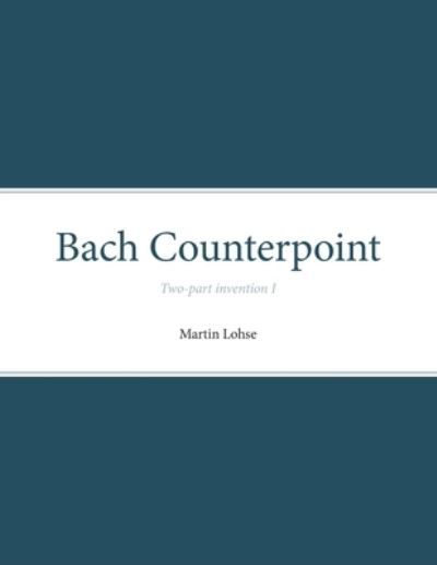 Cover for Martin Lohse · Bach Counterpoint: Two-part invention I - Bach Counterpoint: Two-Part Invention (Paperback Bog) (2019)