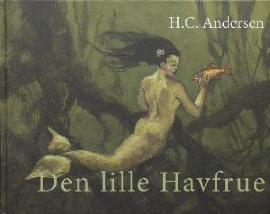 Cover for H. C. Andersen · Den lille havfrue (Bok) (2017)