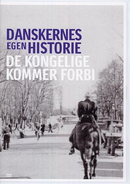 Cover for Danskernes Egen Historie · Danskernes Egen Historie: De Kongelige Kommer Forbi (DVD) (2005)