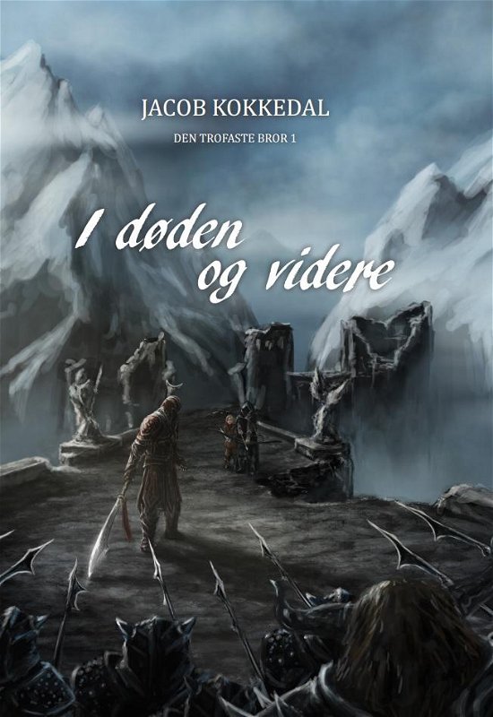 Cover for Jacob Kokkedal · Den trofaste bror: I døden og videre (Paperback Book) [1.º edición] (2016)