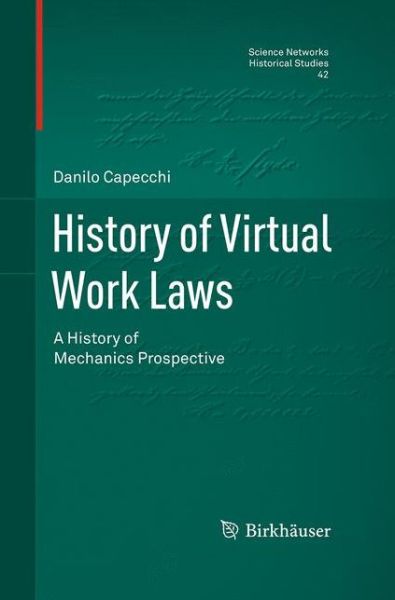 Cover for Danilo Capecchi · History of Virtual Work Laws: A History of Mechanics Prospective - Science Networks. Historical Studies (Pocketbok) [Softcover reprint of the original 1st ed. 2012 edition] (2016)