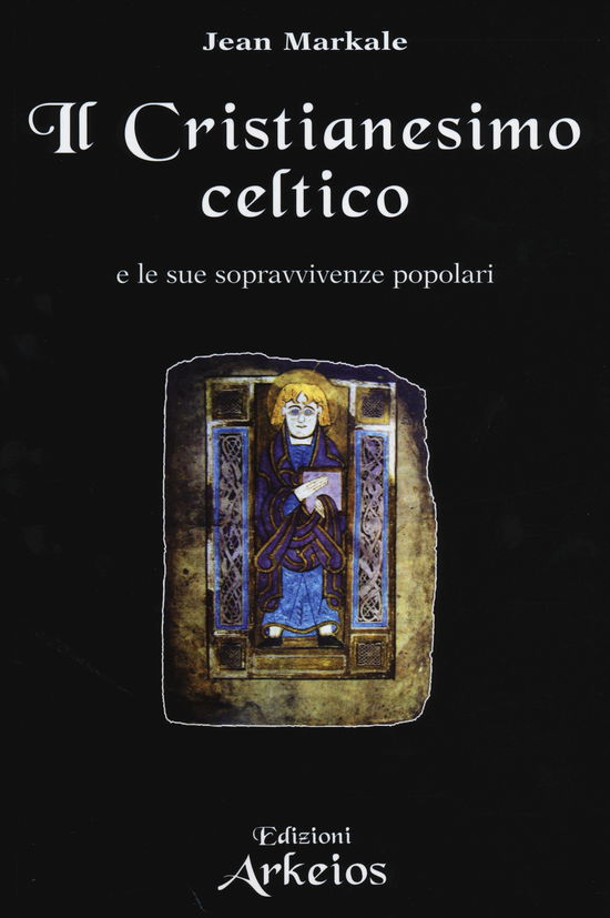 Cover for Jean Markale · Il Cristianesimo Celtico E Le Sue Sopravvivenze Popolari (Book)