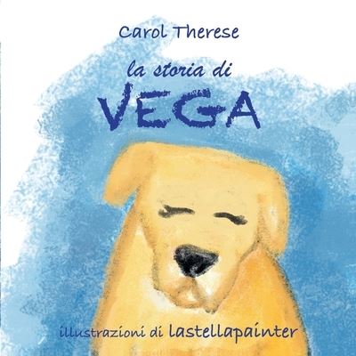 Cover for Carol Therese · La storia di Vega (Paperback Bog) (2017)