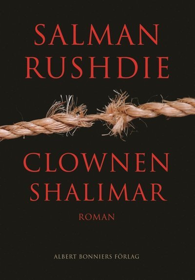 Clownen Shalimar - Salman Rushdie - Bøker - Albert Bonniers Förlag - 9789100184148 - 3. februar 2020