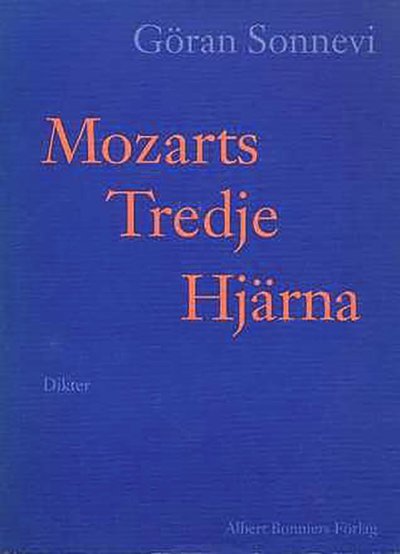 Cover for Göran Sonnevi · Mozarts Tredje Hjärna (Inbunden Bok) (1996)
