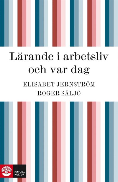 Cover for Roger Säljö · Lärande i arbetsliv och var dag (ePUB) (2010)