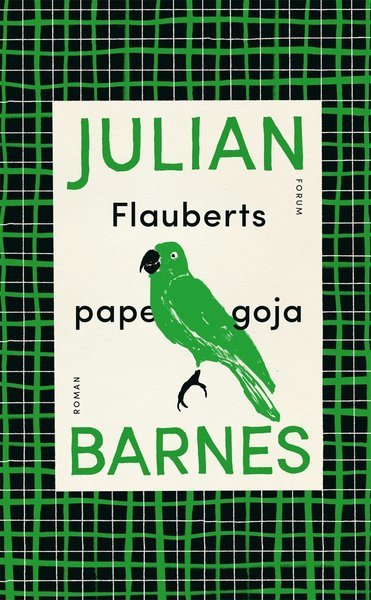 Cover for Julian Barnes · Flauberts papegoja (Bog) (2018)