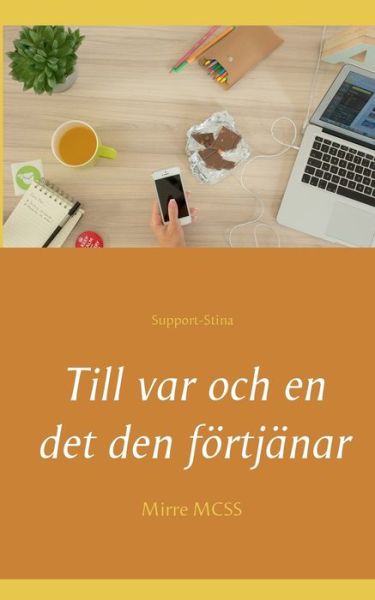 Cover for Mirre MCSS · Till var och en det den förtjänar (Book) (2016)