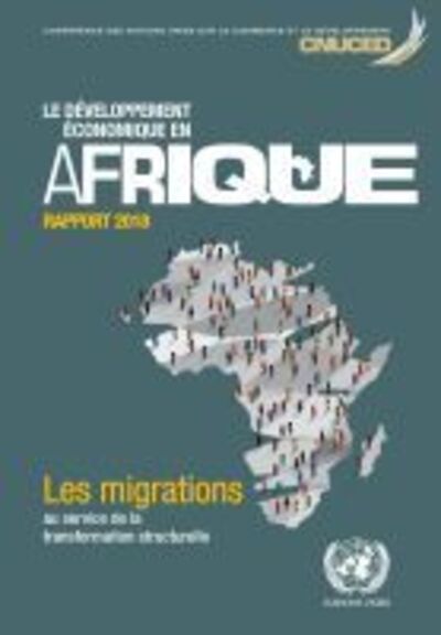 Cover for United Nations Conference on Trade and Development · Le developpement economique en Afrique rapport 2018: Les migrations au service de la transformation structurelle - Developpement economique en Afrique (Paperback Book) (2019)