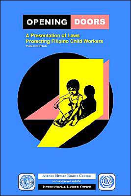 Cover for International Labour Office · Opening Doors: a Presentation of Laws Protecting Filipino Child Workers (Paperback Book) [Third, 3 edition] (2003)