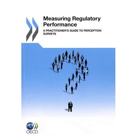 Measuring Regulatory Performance:  a Practitioner's Guide to Perception Surveys - Oecd Publishing - Livros - OECD Publishing - 9789264167148 - 24 de janeiro de 2012