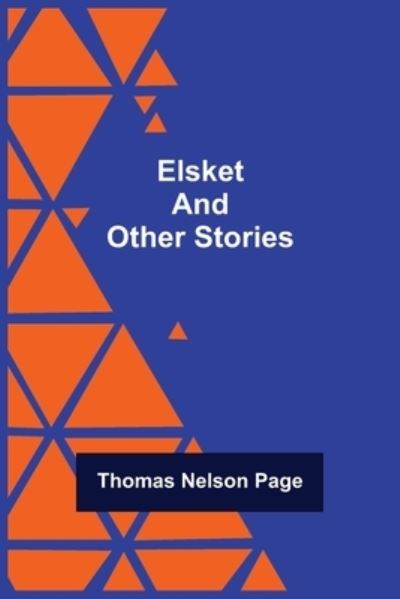 Cover for Thomas Nelson Page · Elsket and Other Stories (Paperback Book) (2021)