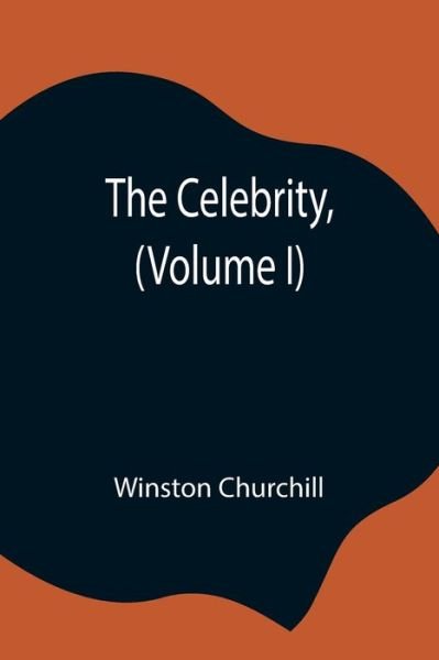 Cover for Winston Churchill · The Celebrity, (Volume I) (Paperback Bog) (2021)
