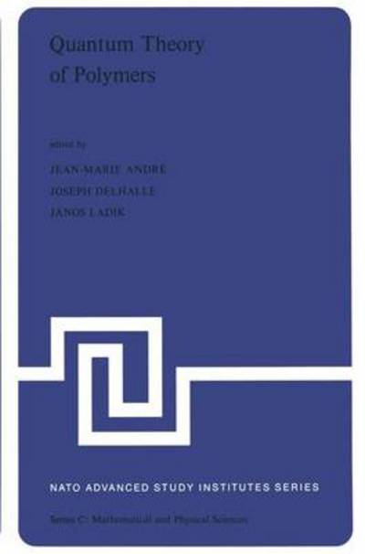 Quantum Theory of Polymers: Proceedings of the NATO Advanced Study Institute on Electronic Structure and Properties of Polymers held at Namur, Belgium, 31 August-14 September, 1977 - NATO Science Series C - J -m Andre - Bøger - Springer - 9789400998148 - 9. november 2011