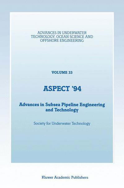 Cover for Society for Underwater Technology (Sut) · Aspect '94: Advances in Subsea Pipeline Engineering and Technology - Advances in Underwater Technology, Ocean Science and Offshore Engineering (Pocketbok) [Softcover reprint of the original 1st ed. 1994 edition] (2012)