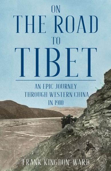 Cover for Frank Kingdon-Ward · On the Road to Tibet (Taschenbuch) (2022)