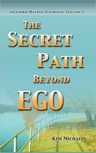 Cover for Kim Michaels · The Secret Path Beyond Ego (Hardcover Book) (2012)