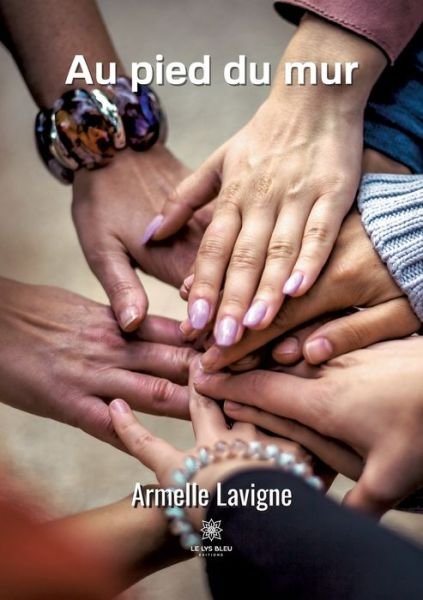 Cover for LaVigne Armelle · Au pied du mur (Paperback Book) (2022)