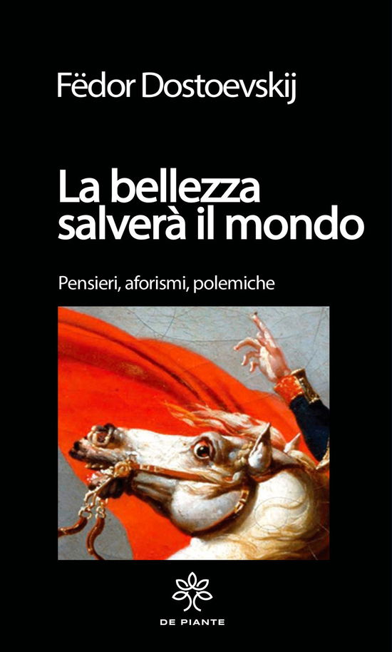 Cover for Fëdor Dostoevskij · La Bellezza Salvera Il Mondo. Pensieri, Aforismi. Polemiche. Ediz. Critica (Book)