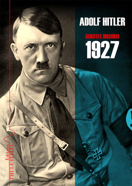 Scritti E Discorsi 1927 - Adolf Hitler - Books -  - 9791280995148 - 