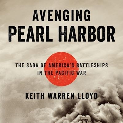 Cover for Keith Warren Lloyd · Avenging Pearl Harbor (CD) (2021)