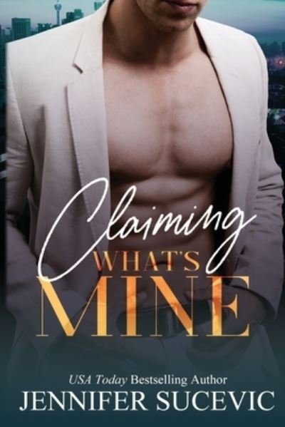 Cover for Jennifer Sucevic · Claiming What's Mine (Taschenbuch) (2021)