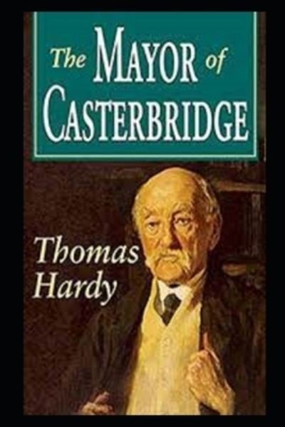 Cover for Thomas Hardy · The mayor of casterbridge by thomas hardy (Paperback Bog) [Annotated edition] (2021)