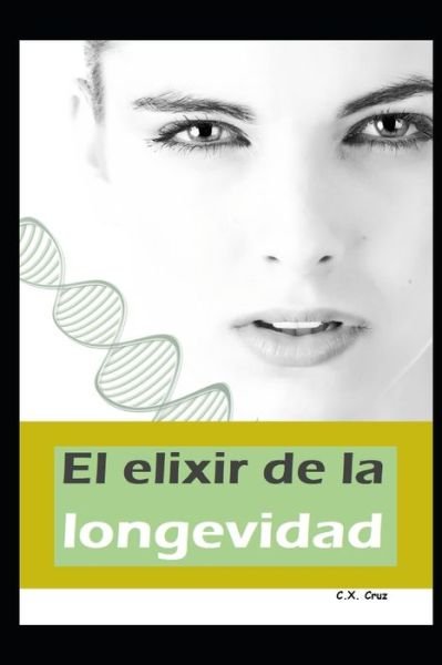 Cover for C X Cruz · El elixir de la longevidad (Pocketbok) (2021)