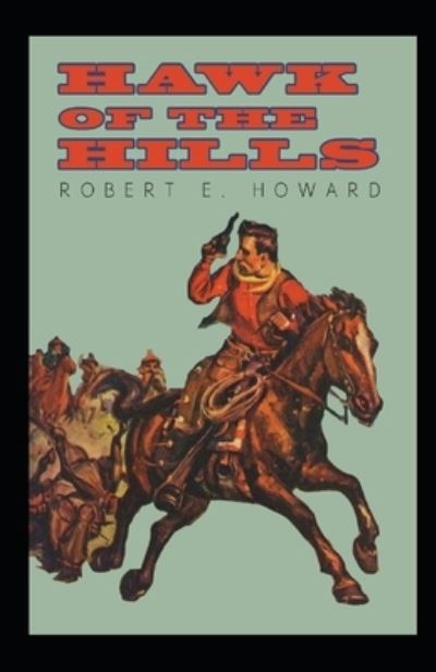 Cover for Robert Ervin Howard · Hawk of the Hills illustrated (Paperback Book) (2021)