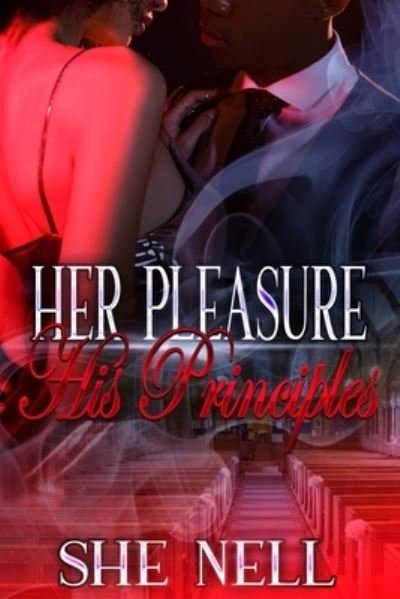 Cover for She Nell · Her Pleasure His Principles (Pocketbok) (2021)