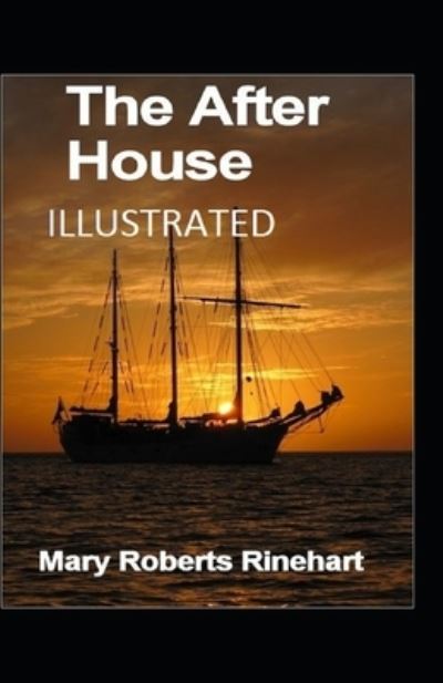 The After House - Mary Roberts Rinehart - Books - Independently Published - 9798511476148 - May 28, 2021