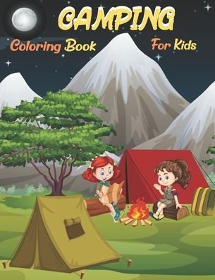 Cover for Kaddie Sowle · Camping Coloring Book For Kids: camping Coloring Book for Boys and Girls for kids (Pocketbok) (2021)