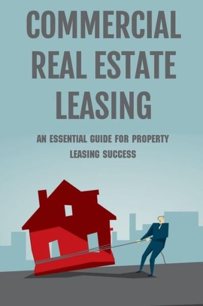 Cover for Inocencia Monaghan · Commercial Real Estate Leasing (Paperback Bog) (2021)